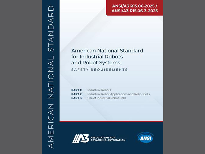 A3 releases Part 3 of ANSI/A3 R15.06-2025 Robot Safety Standard