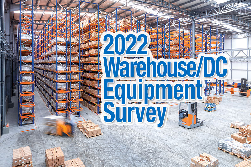 2022 Warehouse/DC Equipment Survey: It’s “go time” for investment