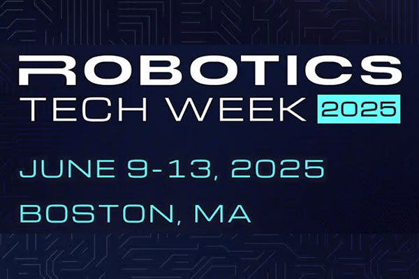 Robotics Tech Week 2025 launching in Boston