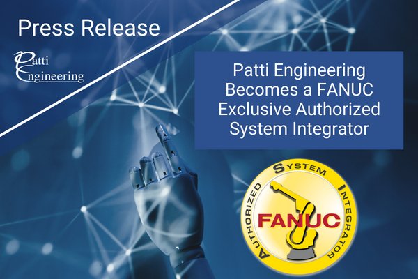Patti Engineering Becomes an Exclusive FANUC System Integrator