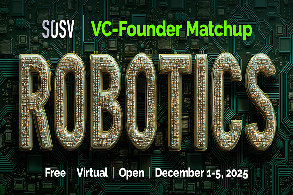 SOSV hosting VC-Founder Robotics Matchup December 1-5, 2025
